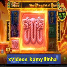 xvideos kamyllinha